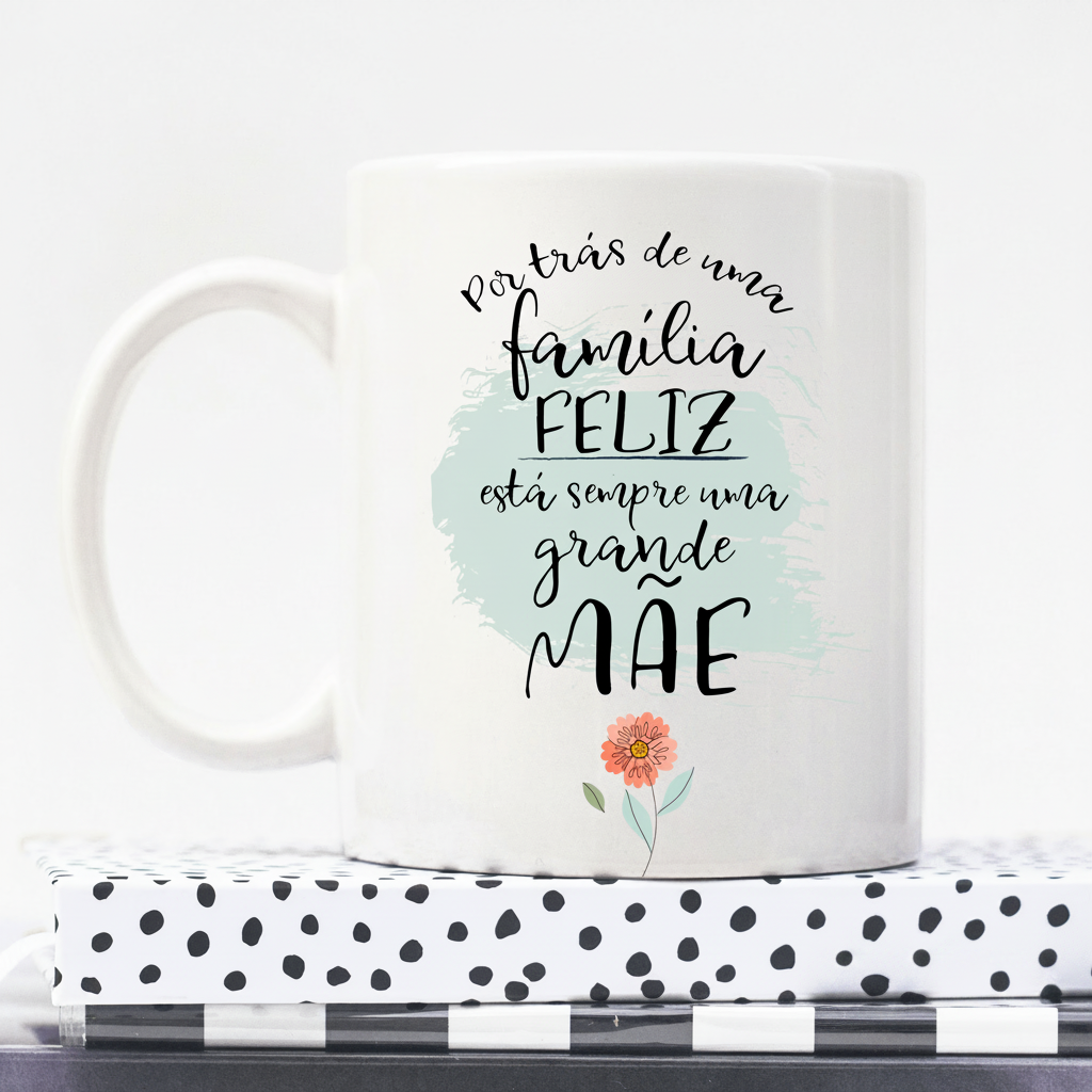 CANECA "FAMÍLIA FELIZ, GRANDE MÃE"