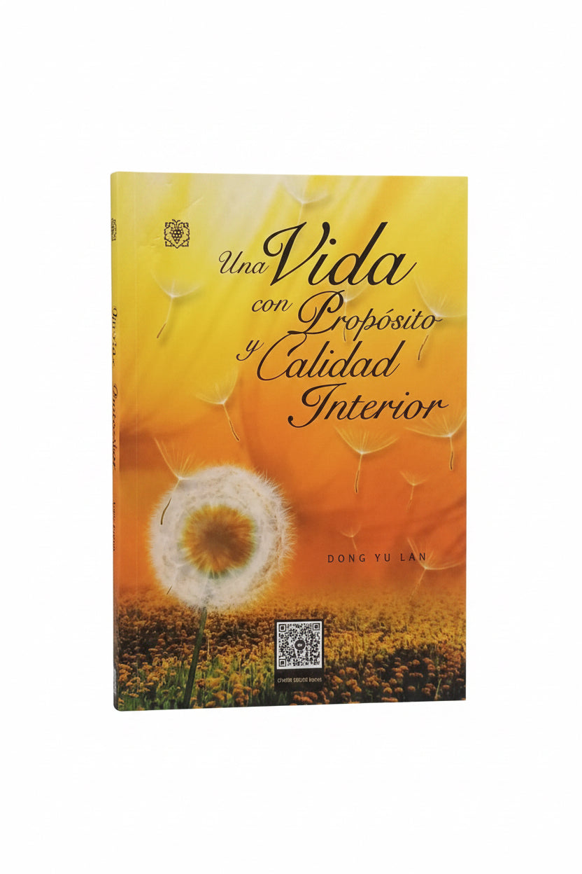 UNA VIDA CON PROPÓSITO Y CALIDAD INTERIOR - DONG YU LAN