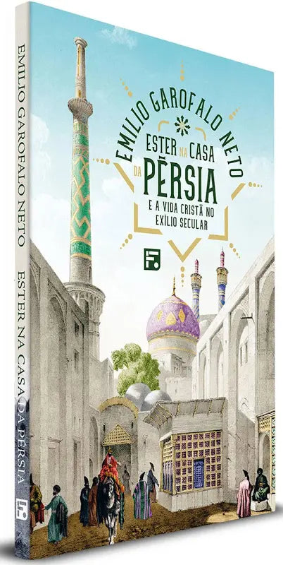 ESTER NA CASA DA PÉRSIA E A VIDA CRISTÃ NO EXÍLIO SECULAR
