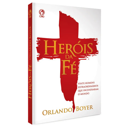 HERÓIS DA FÉ - ORLANDO BOYER