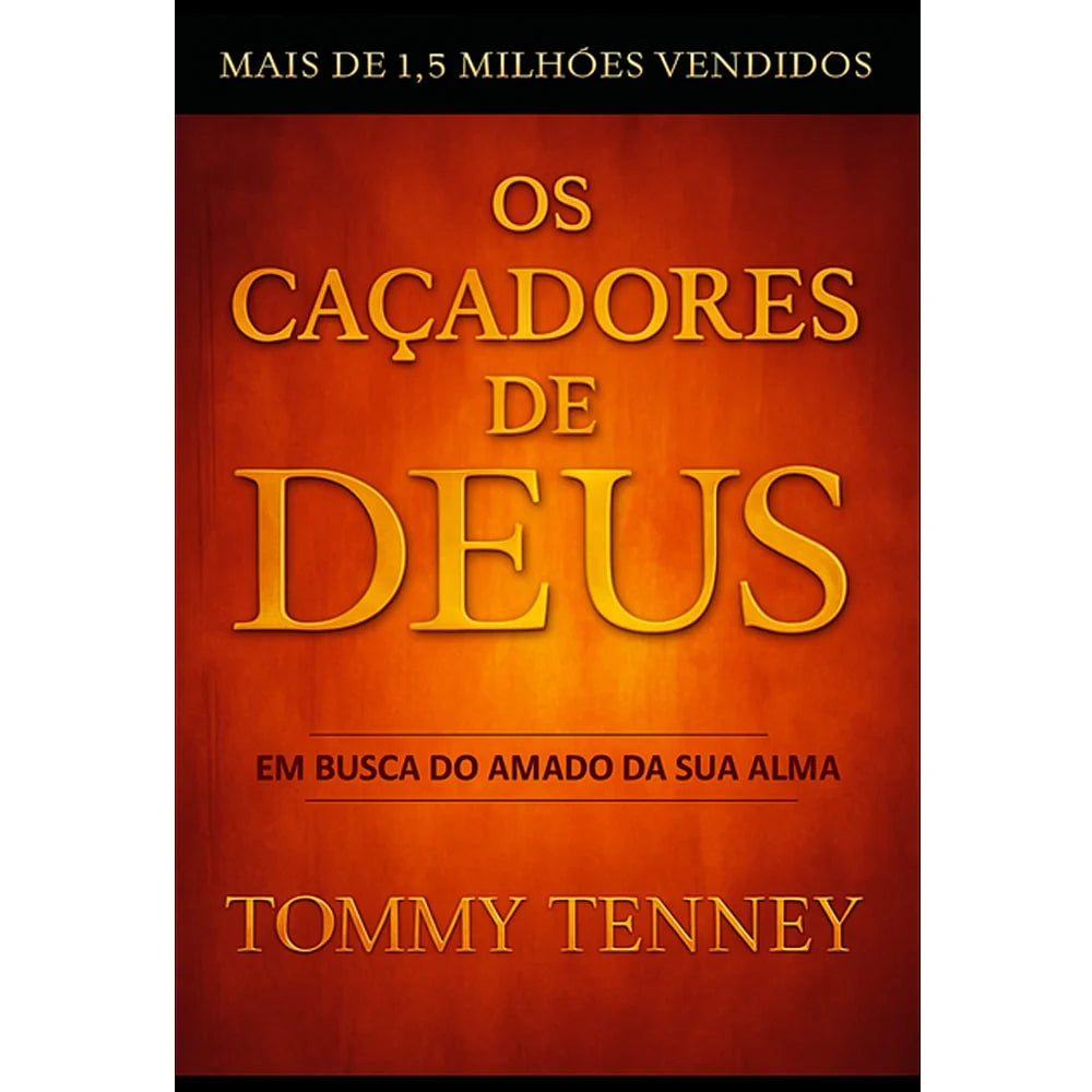 OS CAÇADORES DE DEUS | TOMMY TENNEY