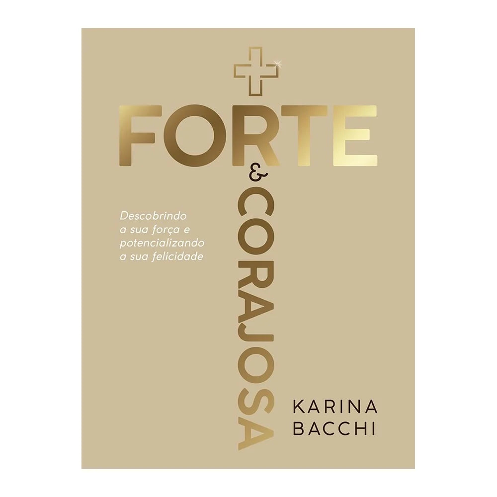 MAIS FORTE E CORAJOSA | KARINA BACCHI