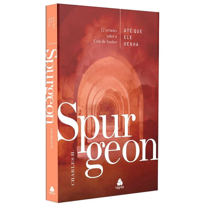 ATÉ QUE ELE VENHA | CHARLES. H. SPURGEON