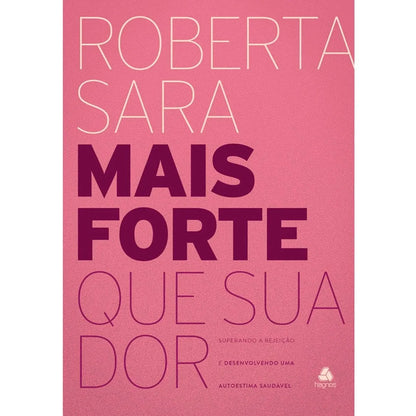 MAIS FORTE QUE SUA DOR | ROBERTA SARA