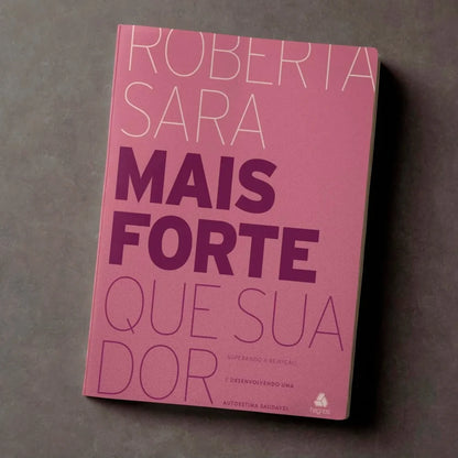MAIS FORTE QUE SUA DOR | ROBERTA SARA
