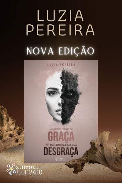 MULHERES CHEIAS DE GRAÇA & MULHERES QUE SÃO UMA DESGRAÇA