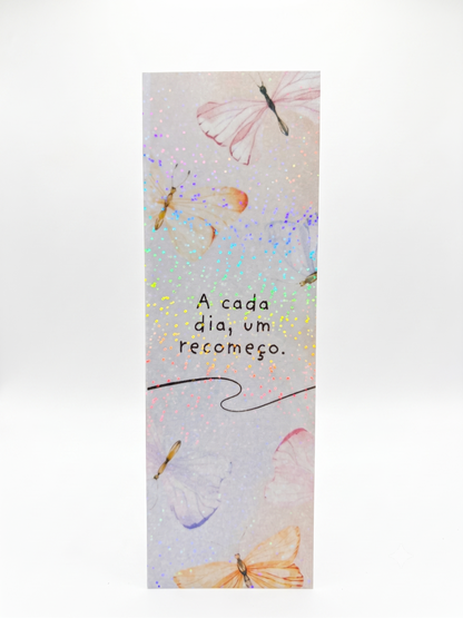 MARCADOR LAMINADO — A CADA DIA, UM RECOMEÇO