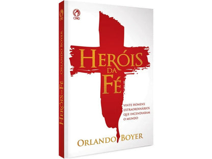 HERÓIS DA FÉ - ORLANDO BOYER