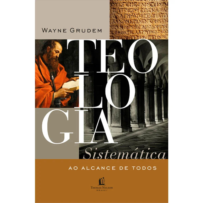 TEOLOGIA SISTEMÁTICA AO ALCANCE DE TODOS - WAYNE GRUDEM