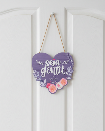 PLACA DECORATIVA CORAÇÃO - "SEJA GENTIL"