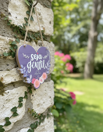 PLACA DECORATIVA CORAÇÃO - "SEJA GENTIL"
