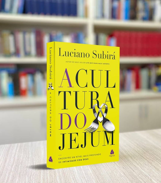 A Cultura Do Jejum | Luciano Subirá