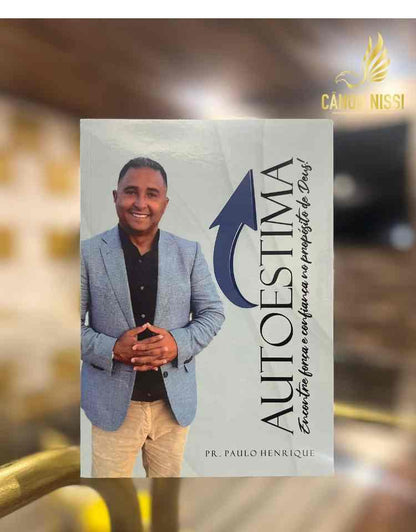 AUTO ESTIMA ENCONTRE FORÇA E CONFIANÇA NO PROPOSITO DE DEUS