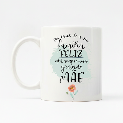 CANECA "FAMÍLIA FELIZ, GRANDE MÃE"