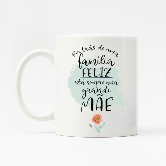 CANECA "FAMÍLIA FELIZ, GRANDE MÃE"