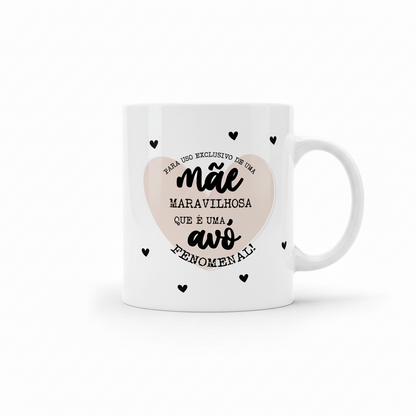 Caneca "Mãe Maravilhosa, Avó Fenomenal"