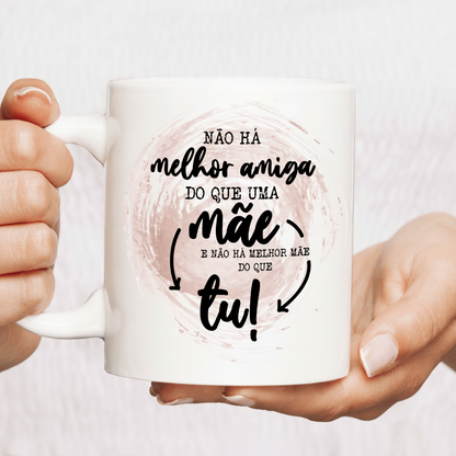 CANECA "MÃE MELHOR AMIGA" - PRESENTE PARA MÃE PERSONALIZÁVEL