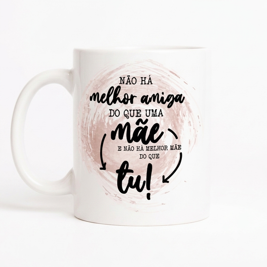 CANECA "MÃE MELHOR AMIGA" - PRESENTE PARA MÃE PERSONALIZÁVEL