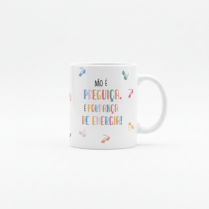 CANECA "NÃO É PREGUIÇA, É POUPANÇA DE ENERGIA" – PERSONALIZÁVEL