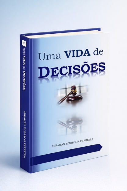UMA VIDA DE DECISÕES - ABRAHÁN ROBBSON FERREIRA