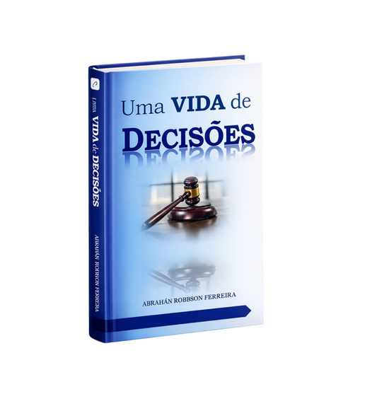 UMA VIDA DE DECISÕES - ABRAHÁN ROBBSON FERREIRA