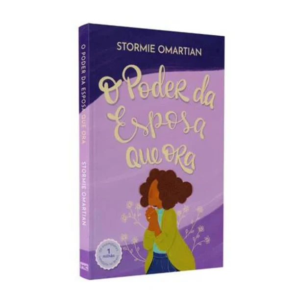 LIVRO O PODER DA ESPOSA QUE ORA - STORMIE OMARTIAN