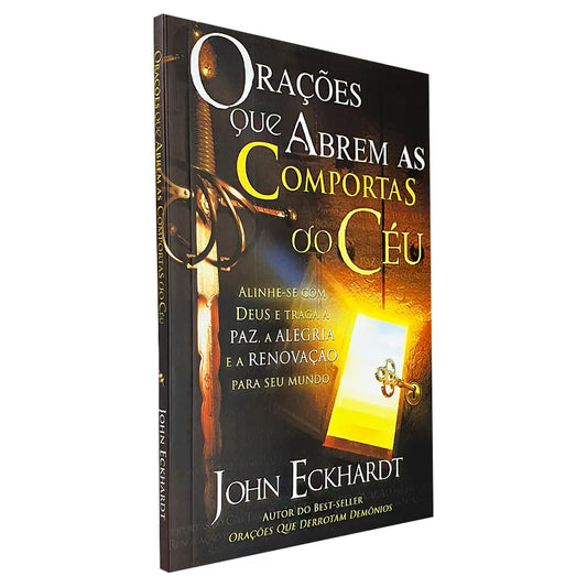 Orações que Abrem as Comportas do Céu | John Eckhardt