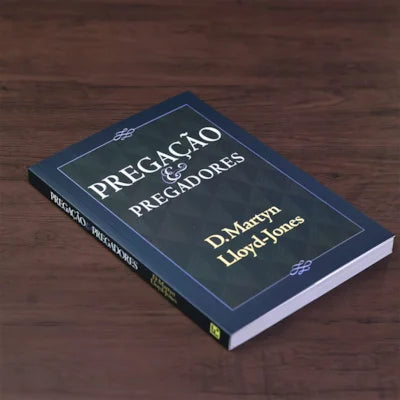 PREGAÇÃO E PREGADORES  | DAVID MARTYN LOYD JONES