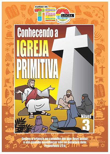 CONHECENDO A IGREJA PRIMITIVA - MÓDULO 8