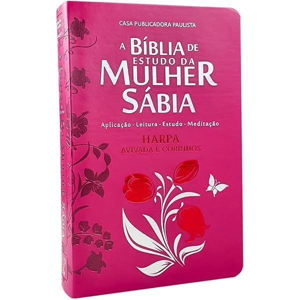 A BÍBLIA DE ESTUDO DA MULHER SÁBIA APLICAÇÃO-LEITURA-ESTUDO-MEDITAÇÃO HARPA AVIVADA E CORINHOS
